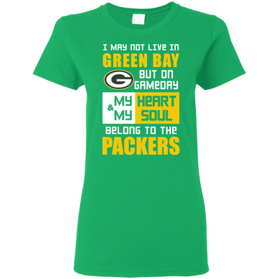 My Heart And My Soul Belong To The Green Bay Packers T Shirts