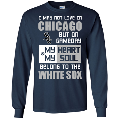 My Heart And My Soul Belong To The Chicago White Sox T Shirts