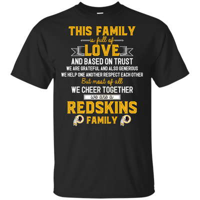 We Are A Washington Redskins Family T Shirt