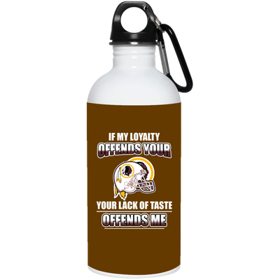 My Loyalty And Your Lack Of Taste Washington Redskins Mugs