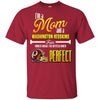 Cool Pretty Perfect Mom Fan Washington Redskins T Shirt