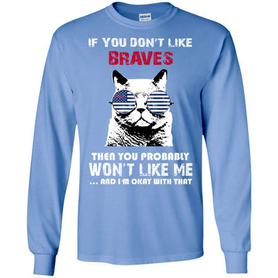 Something for you If You Don't Like Atlanta Braves T Shirt