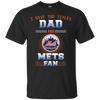 I Have Two Titles Dad And New York Mets Fan T Shirts