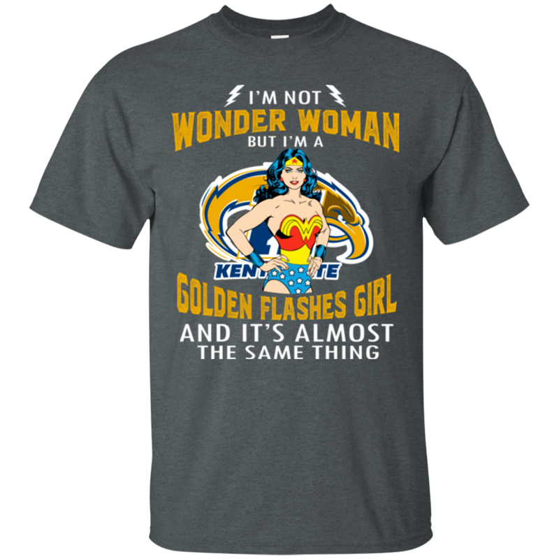 I'm Not Wonder Woman Kent State Golden Flashes T Shirts