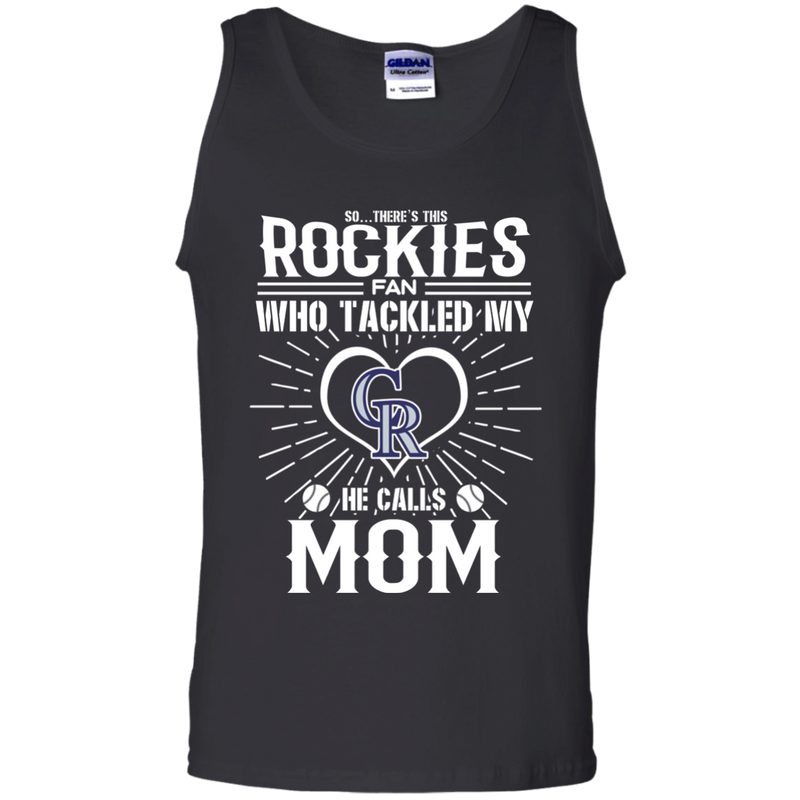 He Calls Mom Who Tackled My Colorado Rockies T Shirts