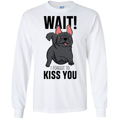 Wait I Forgot To Kiss You T Shirts