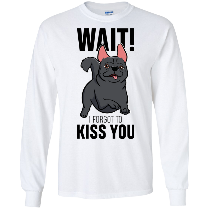 Wait I Forgot To Kiss You T Shirts