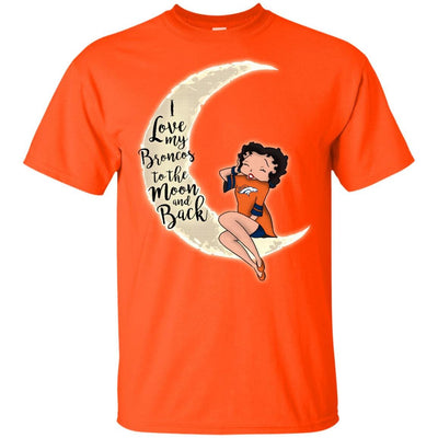 BB I Love My Denver Broncos To The Moon And Back T Shirt - Best Funny Store