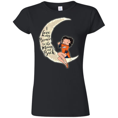 BB I Love My Denver Broncos To The Moon And Back T Shirt - Best Funny Store