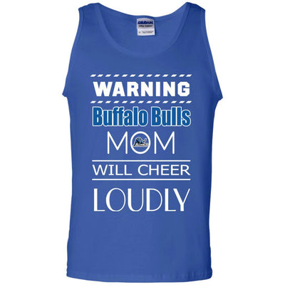 Warning Mom Will Cheer Loudly Buffalo Bulls T Shirts