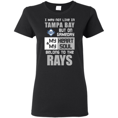 My Heart And My Soul Belong To The Tampa Bay Rays T Shirts