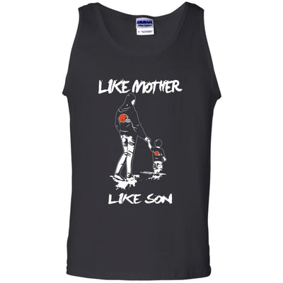 Like Mother Like Son Cleveland Browns T Shirt