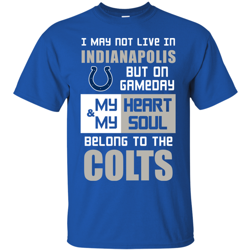 My Heart And My Soul Belong To The Indianapolis Colts T Shirts