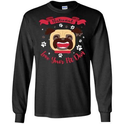 Nice Pug T Shirts - National Love Your Pet Day, is an awesome gift