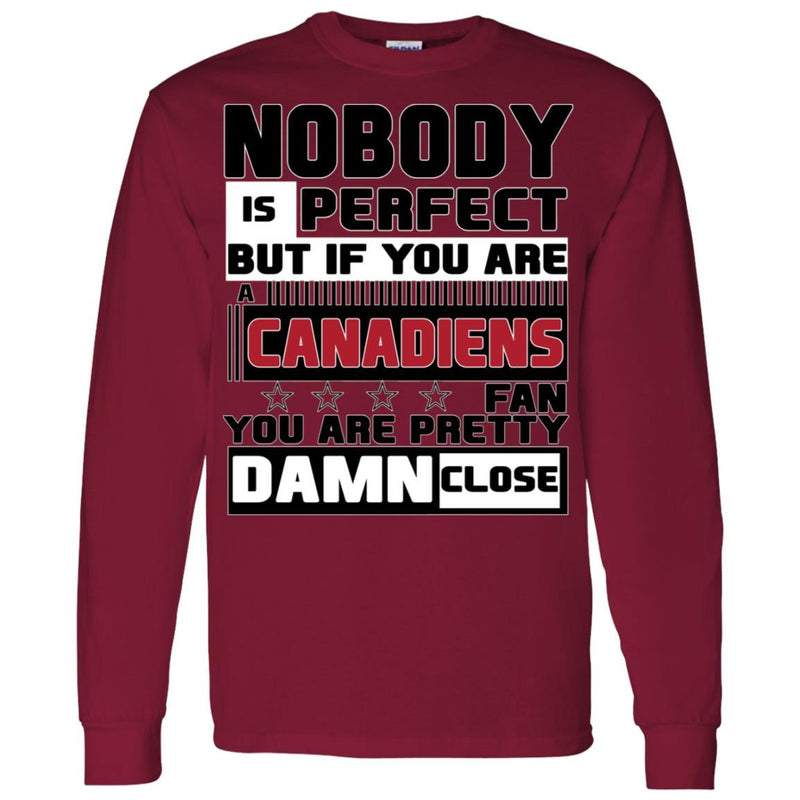 Nobody Is Perfect But If You Are A Canadiens Fan T Shirts