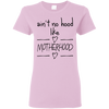 Ain't No Hood Like Mother Hood T Shirts V3