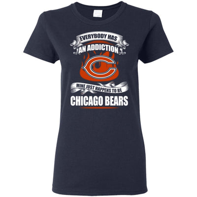 Everybody Has An Addiction Mine Just Happens To Be Chicago Bears T Shirt