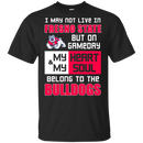 My Heart And My Soul Belong To The Fresno State Bulldogs T Shirts