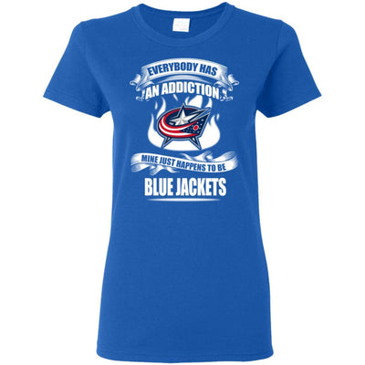 Everybody Has An Addiction Mine Just Happens To Be Columbus Blue Jackets T Shirt