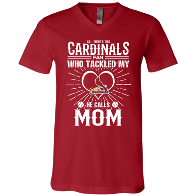 He Calls Mom Who Tackled My St. Louis Cardinals T Shirts