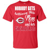 Nobody Gets Between Mom And Her Cincinnati Reds T Shirts