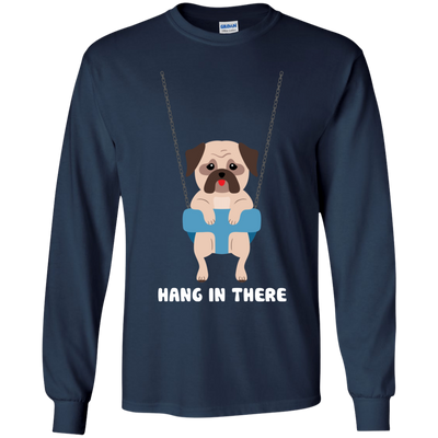 Hang In There Pug T Shirts