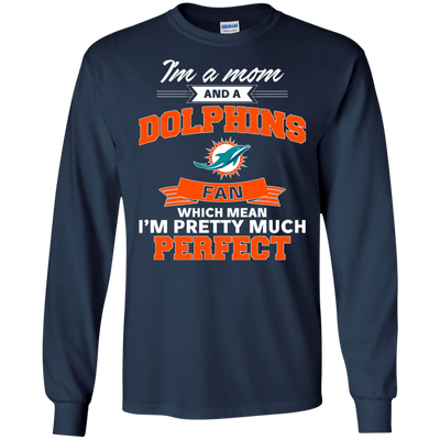 I'm A Mom And A Miami Dolphins Fan T Shirt