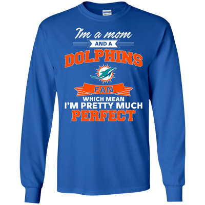 I'm A Mom And A Miami Dolphins Fan T Shirt