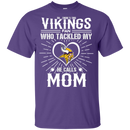 He Calls Mom Who Tackled My Minnesota Vikings T Shirts