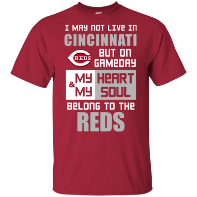 My Heart And My Soul Belong To The Cincinnati Reds T Shirts