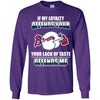 My Loyalty And Your Lack Of Taste Atlanta Braves T Shirts