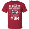 He Calls Mom Who Tackled My Seattle Seahawks T Shirts