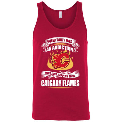 Everybody Has An Addiction Mine Just Happens To Be Calgary Flames T Shirt