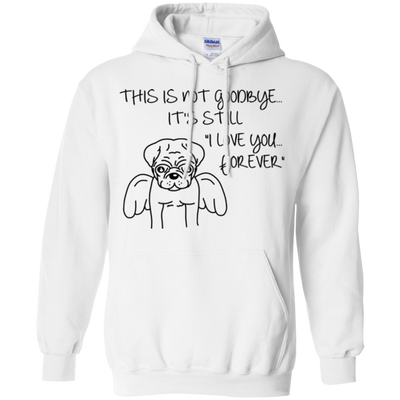 This Is Not Goodbye Pug T Shirts