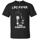 Like Father Like Daughter Texas Longhorns T Shirts