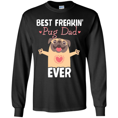 Best Freakin' Dad Pug Ever T Shirts