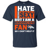 I Hate Being Sexy But I Am A Denver Broncos Fan T Shirt