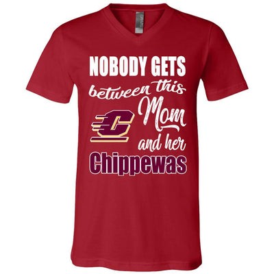 Nobody Gets Between Mom And Her Central Michigan Chippewas T Shirts
