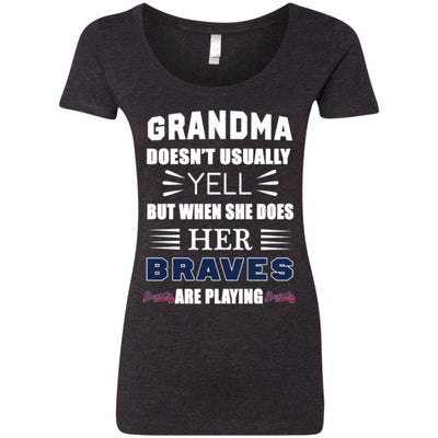 Grandma Doesn't Usually Yell Atlanta Braves T Shirts