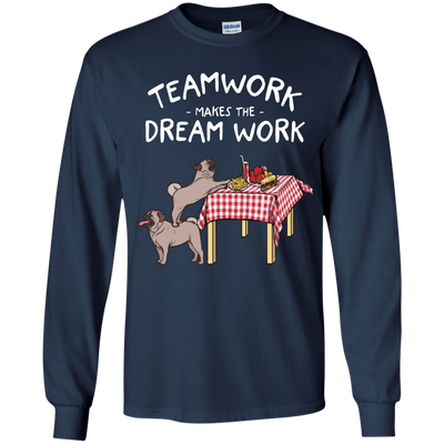 Pug Teamwork Makes The Dream Work T Shirts