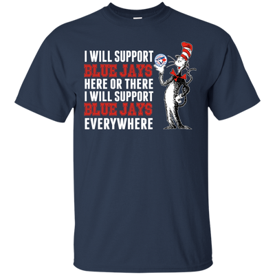 I Will Support Everywhere Toronto Blue Jays T Shirts