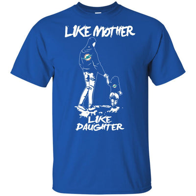 Like Mother Like Daughter Miami Dolphins T Shirts