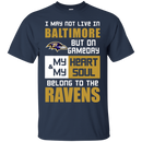 My Heart And My Soul Belong To The Baltimore Ravens T Shirts