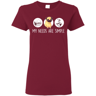 Nice Pug T Shirts - My Need Is Simple, is a cool gift for your friends