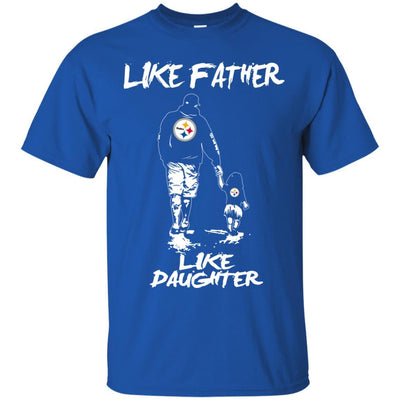 Like Father Like Daughter Pittsburgh Steelers T Shirts