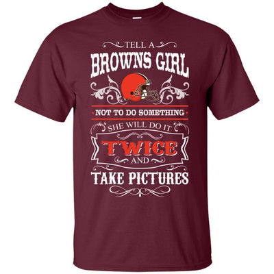 She Will Do It Twice And Take Pictures Cleveland Browns T Shirt