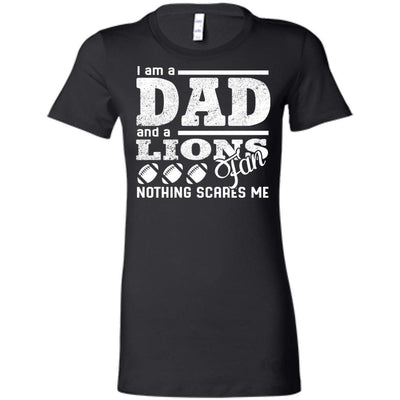 I Am A Dad And A Fan Nothing Scares Me Detroit Lions T Shirt