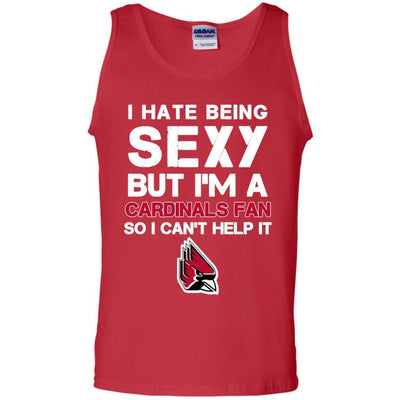 I Hate Being Sexy But I'm Fan So I Can't Help It Ball State Cardinals Red T Shirts