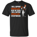 I Will Support Everywhere Baltimore Orioles T Shirts