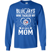 He Calls Mom Who Tackled My Toronto Blue Jays T Shirts